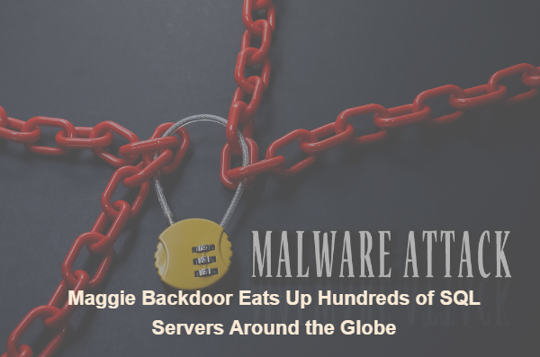 Maggie Backdoor Eats Up Hundreds of SQL Servers Around the Globe