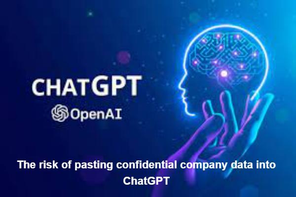The risk of pasting confidential company data into ChatGPT