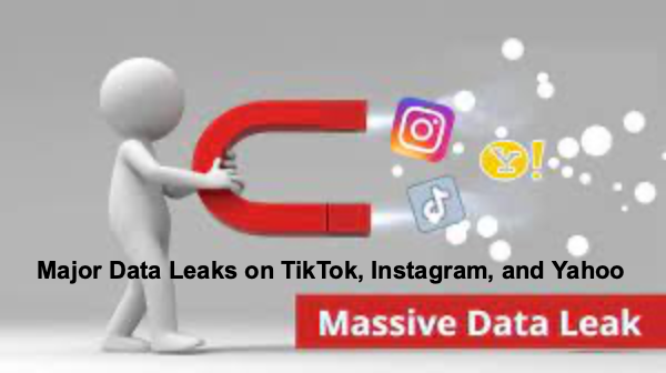 Major Data Leaks on TikTok, Instagram, and Yahoo