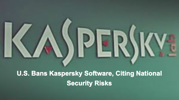 U.S. Bans Kaspersky Software, Citing National Security Risks